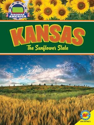 Kansas: The Sunflower State by Nault, Jennifer