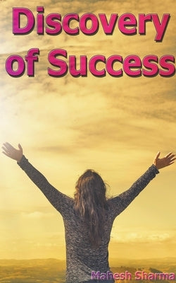 Discovery of Success by Sharma, Mahesh