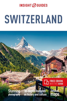 Insight Guides Switzerland (Travel Guide Ebook) by Insight Guides