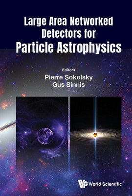 Large Area Networked Detectors for Particle Astrophysics by Sinnis, Gus