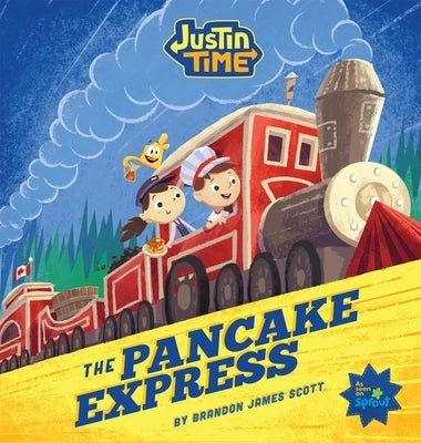 Justin Time: The Pancake Express by Scott, Brandon James
