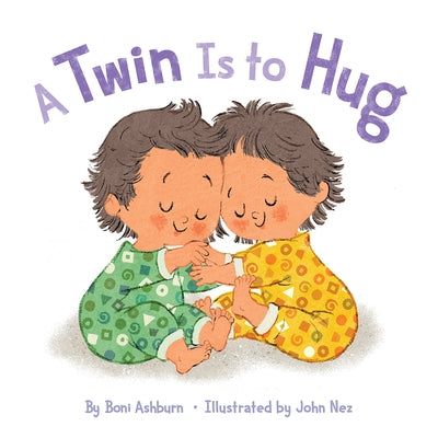 A Twin Is to Hug by Ashburn, Boni