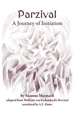 Parzival: A Journey of Initiation by Maynard, S&#233;amus