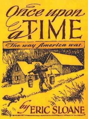 Once Upon a Time: The Way America Was by Sloane, Eric