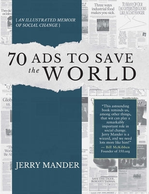 70 Ads to Save the World: An Illustrated Memoir of Social Change by Mander, Jerry