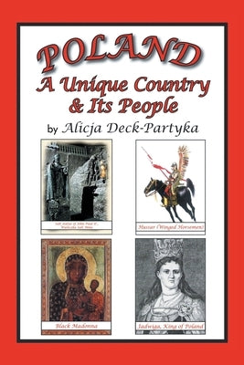 Poland, a Unique Country & Its People by Deck-Partyka, Alicja