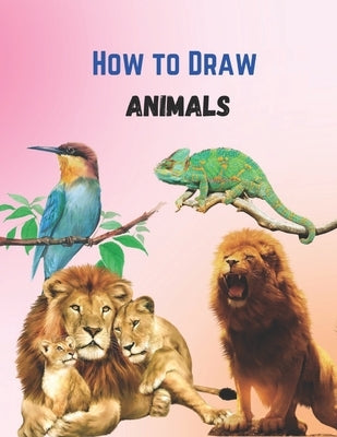 How To Draw Cute Animals Book: A Great Book For Beginners To Intermediate Drawers by Kelly, Donald