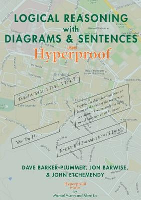 Logical Reasoning with Diagrams and Sentences: Using Hyperproof by Barker-Plummer, David