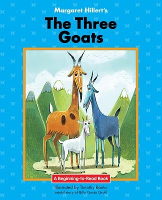 Margaret Hillert's the Three Goats by Hillert, Margaret