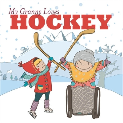 My Granny Loves Hockey by Weber, Lori