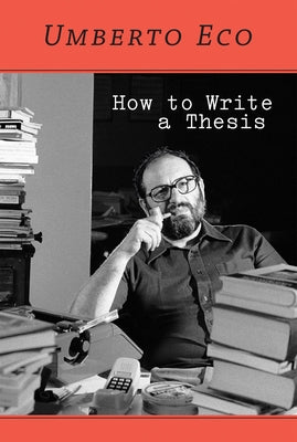 How to Write a Thesis by Eco, Umberto