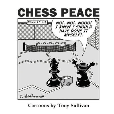 Chess Peace: Cartoons by Tony Sullivan by Sullivan, Tony