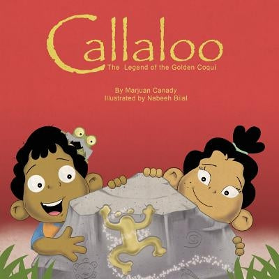 Callaloo: The Legend of the Golden Coquí by Canady, Marjuan