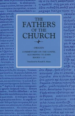 Commentary on the Gospel According to John, Books 1-10 by Origen