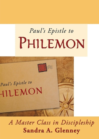 Philemon: A Master Class in Discipleship by Glenney, Sandra A.