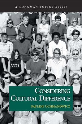 Considering Cultural Difference, a Longman Topics Reader by Uchmanowicz, Pauline