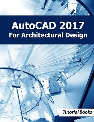 AutoCAD 2017 for Architectural Design by Books, Tutorial