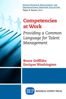 Competencies at Work: Providing a Common Language for Talent Management by Washington, Enrique