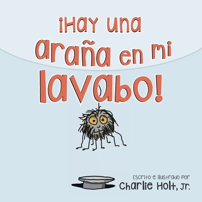 ¡Hay una araña en mi lavabo! by Holt, Charlie