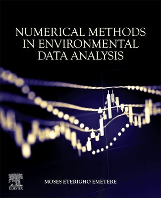 Numerical Methods in Environmental Data Analysis by Emetere, Moses Eterigho