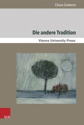 Die Andere Tradition: Psalm-Gedichte Im 20. Jahrhundert by Conterno, Chiara