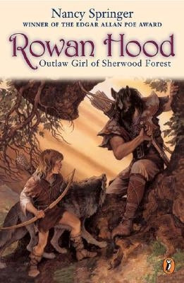 Rowan Hood: Outlaw Girl of Sherwood Forest by Springer, Nancy