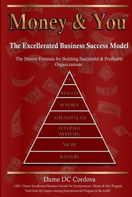 Money & You: Excellerated Business Success Model by Cordova, Dame DC