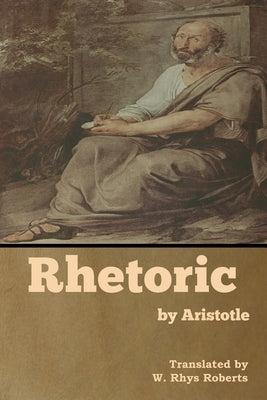 Rhetoric by Aristotle by Roberts, W. Rhys