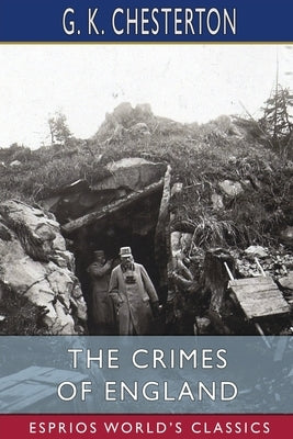 The Crimes of England (Esprios Classics) by Chesterton, G. K.