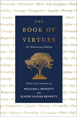 The Book of Virtues: 30th Anniversary Edition by Bennett, William J.