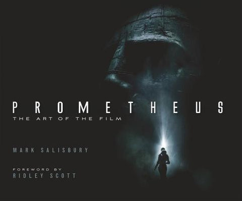 Prometheus: The Art of the Film by Salisbury, Mark