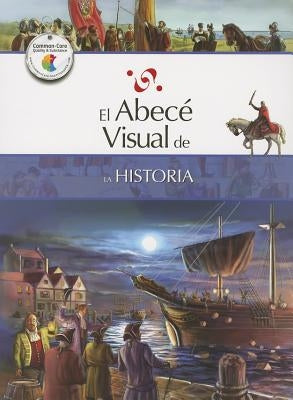 El Abece Visual de la Historia = The Illustrated Basics of History by Codda, Marcela