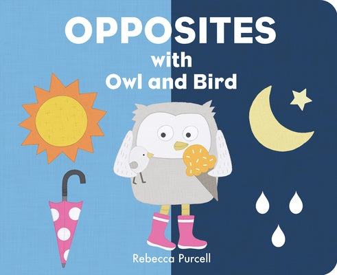 Opposites with Owl and Bird by Purcell, Rebecca