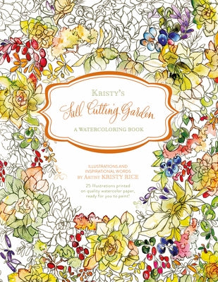 Kristy's Fall Cutting Garden: A Watercoloring Book by Rice, Kristy