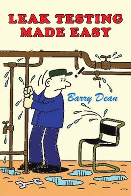 Leak Testing Made Easy by Dean, Barry