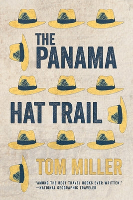 The Panama Hat Trail by Miller, Tom