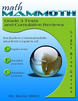 Math Mammoth Grade 3 Tests and Cumulative Reviews by Miller, Maria