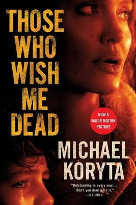 Those Who Wish Me Dead by Koryta, Michael