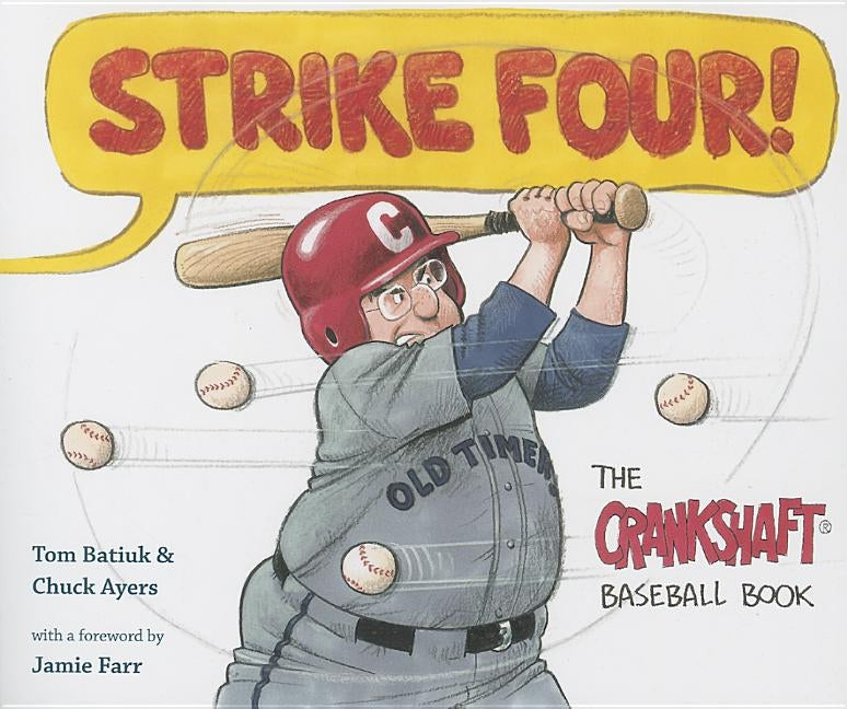 Strike Four!: The Crankshaft Baseball Book by Batiuk, Tom