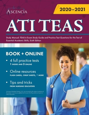 ATI TEAS Study Manual: TEAS 6 Exam Study Guide and Practice Test Questions for the Test of Essential Academic Skills, Sixth Edition by Ascencia Nursing Exam Prep Team