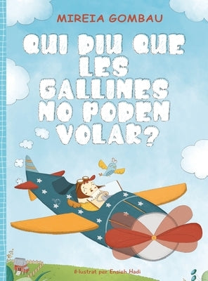 Qui diu que les gallines no poden volar? by Gombau, Mireia