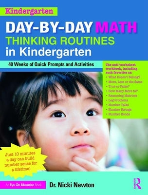 Day-by-Day Math Thinking Routines in Kindergarten: 40 Weeks of Quick Prompts and Activities by Newton, Nicki