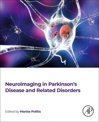 Neuroimaging in Parkinson's Disease and Related Disorders by Politis, Marios