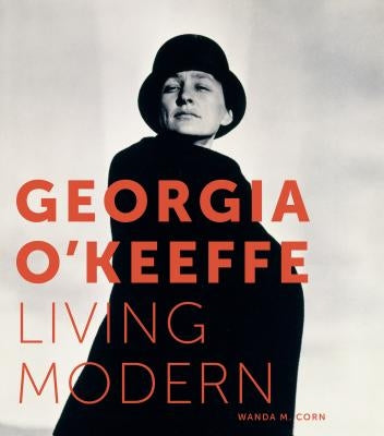 Georgia O'Keeffe: Living Modern by Corn, Wanda M.