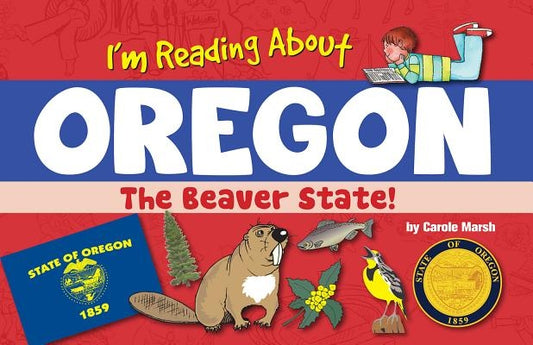 I'm Reading about Oregon by Marsh, Carole