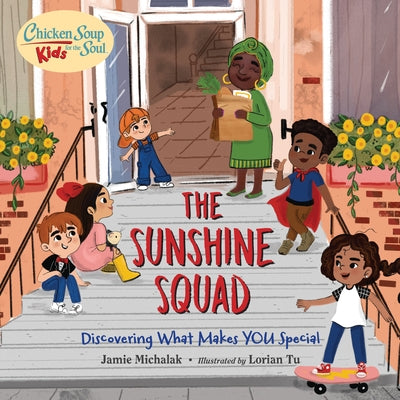 Chicken Soup for the Soul Kids: The Sunshine Squad: Discovering What Makes You Special by Michalak, Jamie