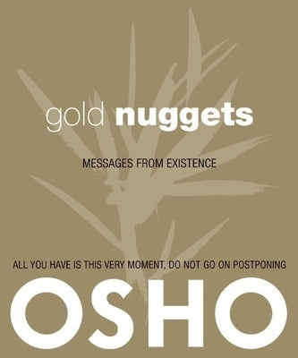 Gold Nuggets: Messages from Existence by Osho