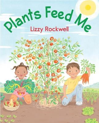 Plants Feed Me by Rockwell, Lizzy