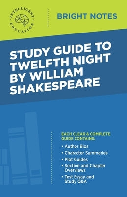 Study Guide to Twelfth Night by William Shakespeare by Intelligent Education
