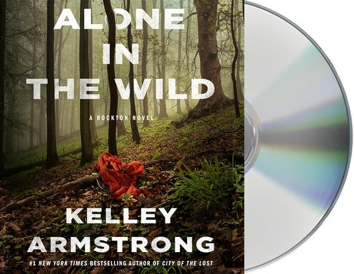 Alone in the Wild: A Rockton Novel by Armstrong, Kelley